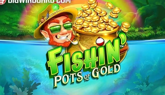 Fishin’ Pots of Gold